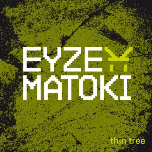 Eyze Matoki Thin Tree